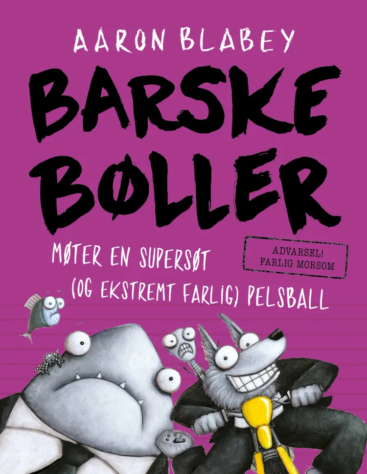 Omslag Barske bøller møter en supersøt (og ekstremt farlig) pelsball av Aaron Blabey (Innbundet)
