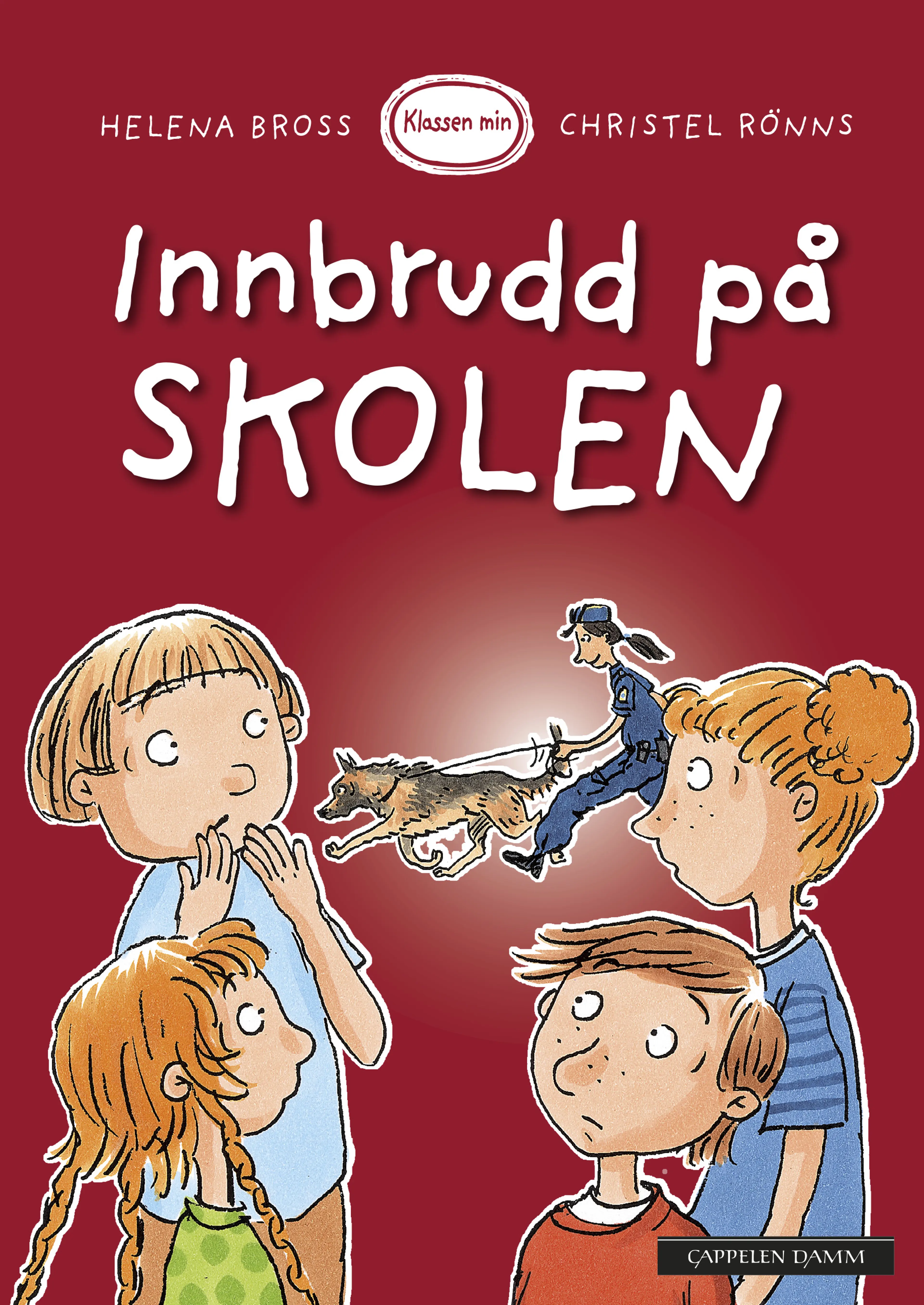 Omslag Klassen min - Innbrudd på skolen av Helena Bross (Innbundet)