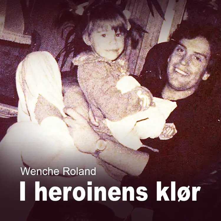 Omslag I heroinens klør av Wenche Roland (Lydbok)