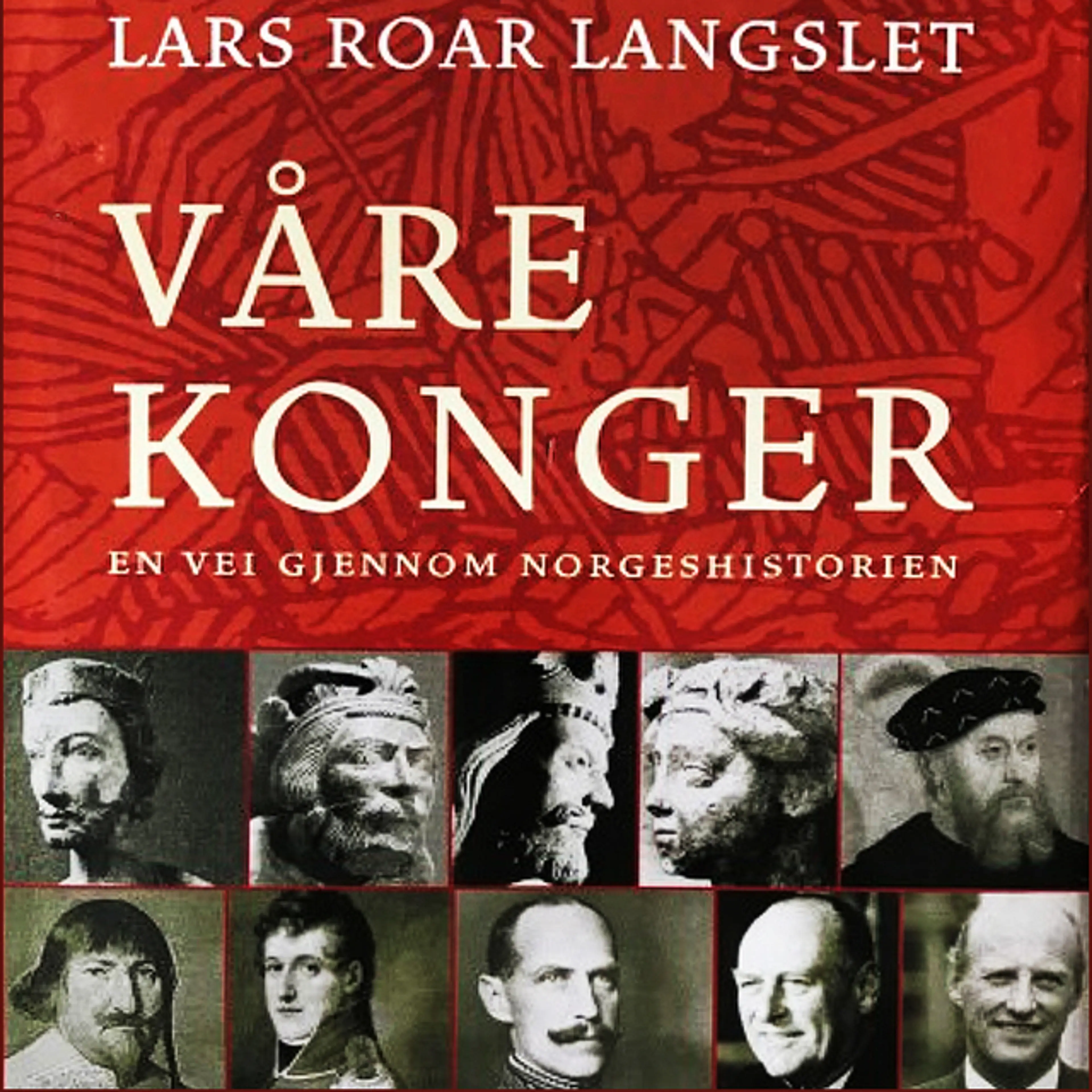 Omslag Våre Konger av Lars Roar Langslet (Lydbok)