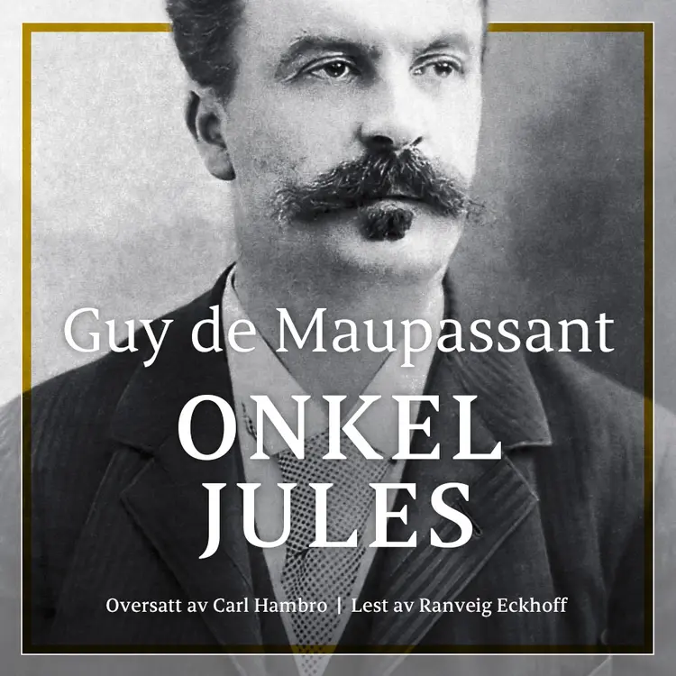 Omslag Onkel Jules av Guy de Maupassant (Lydbok)