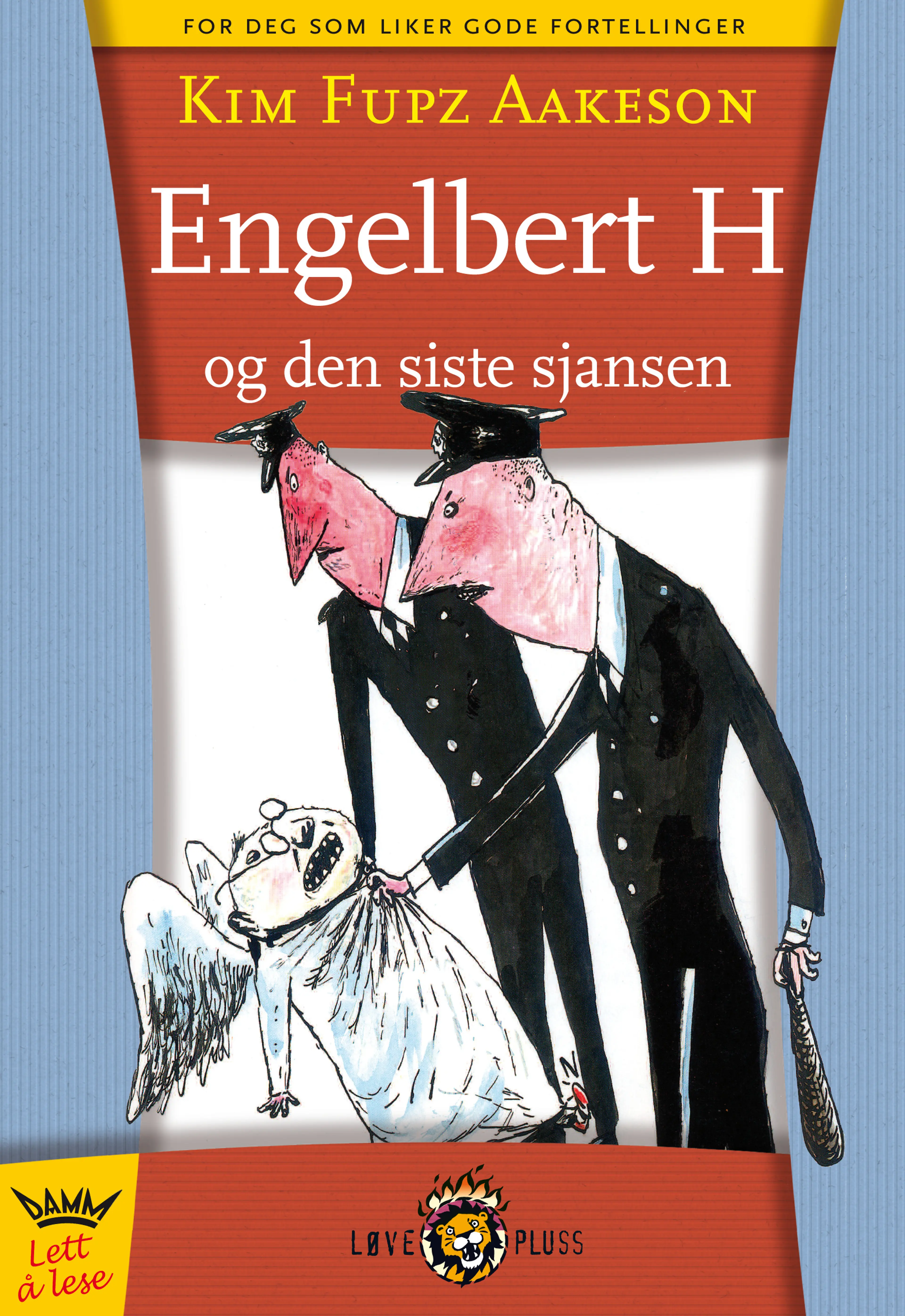 Omslag Engelbert H og den siste sjansen av Kim Fupz Aakeson (Innbundet)
