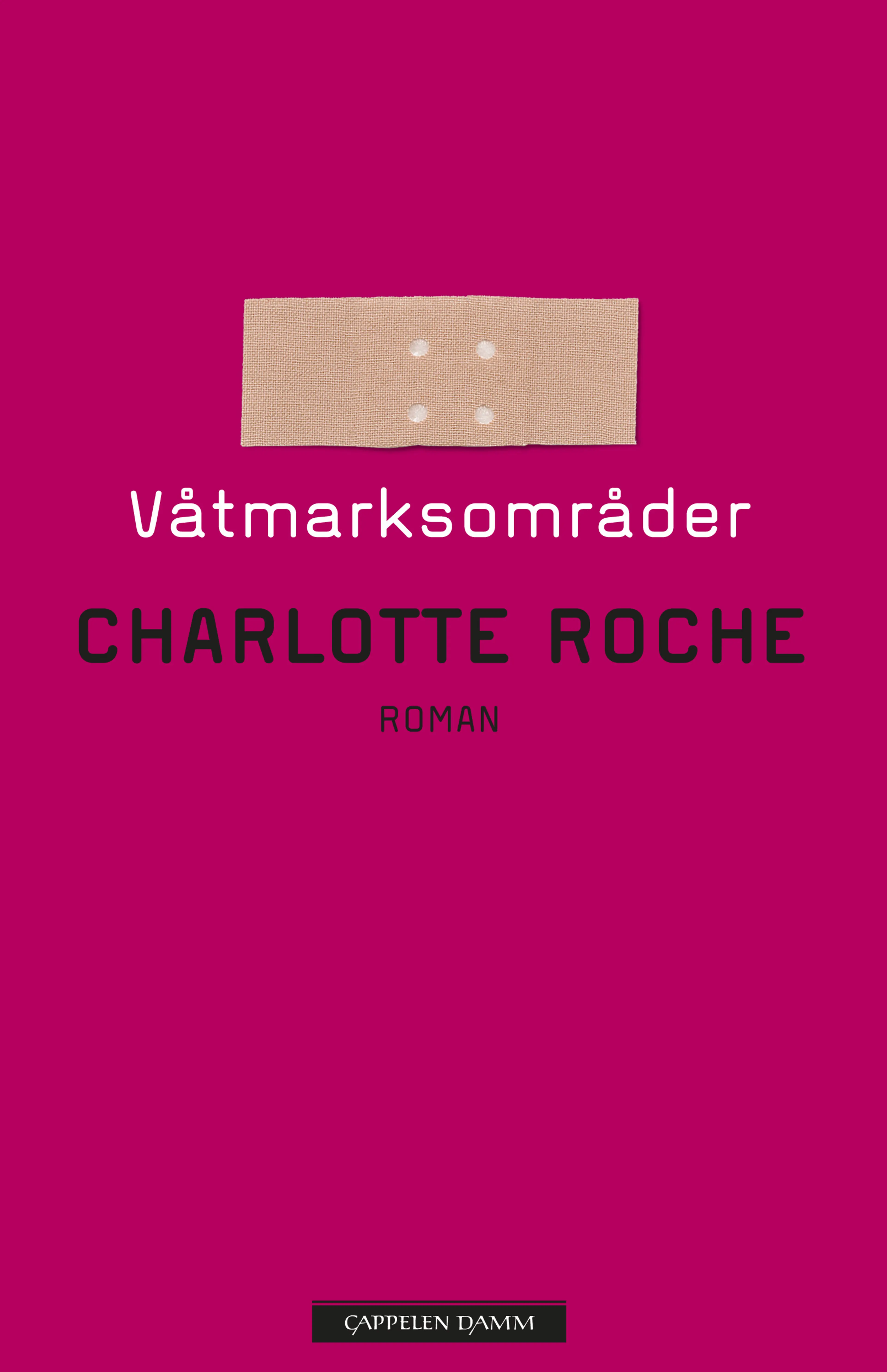 Omslag Våtmarksområder av Charlotte Roche (Innbundet)