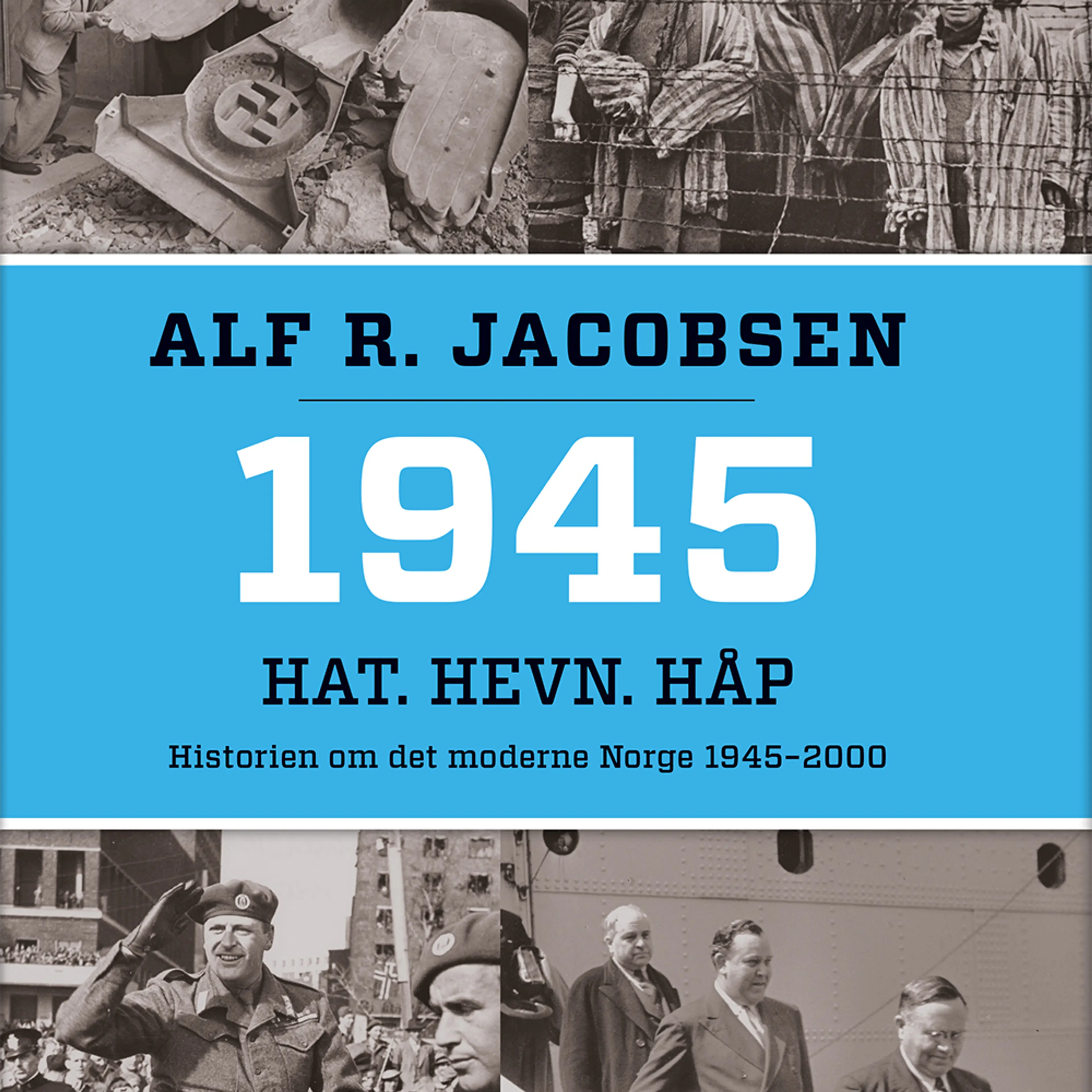 Omslag Hat, hevn, håp - 1945 av Alf R. Jacobsen (Lydbok)