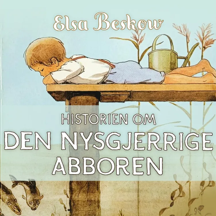 Omslag Historien om den nysgjerrige abboren av Elsa Beskow (Nedlastbar lydbok)