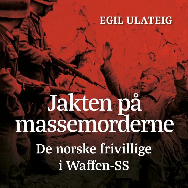 Omslag Jakten på massemorderne av Egil Ulateig (Lydbok)