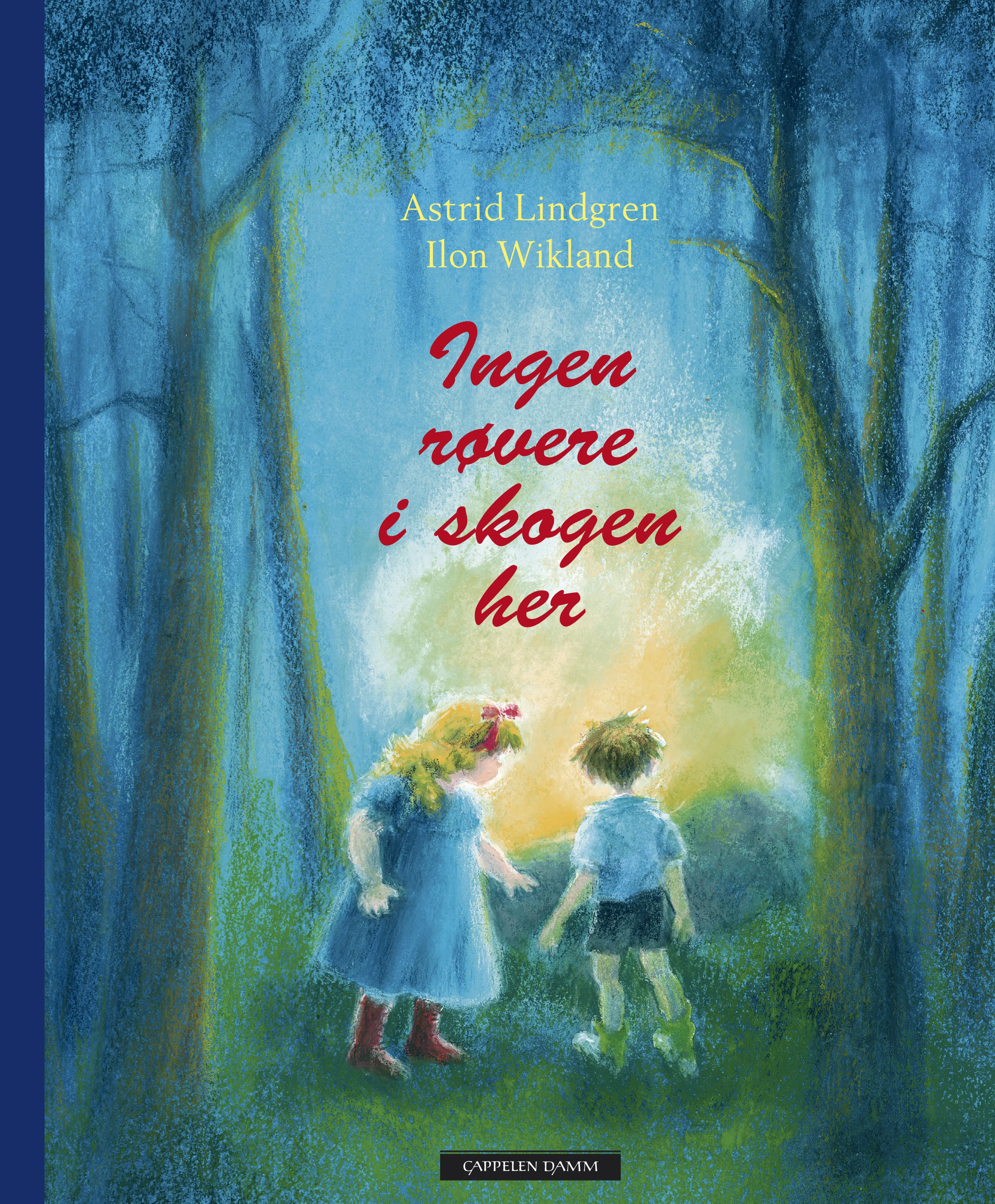 Omslag Ingen røvere i skogen her av Astrid Lindgren og Ilon Wikland (Innbundet)