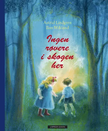 Omslag Ingen røvere i skogen her av Astrid Lindgren og Ilon Wikland (Innbundet)