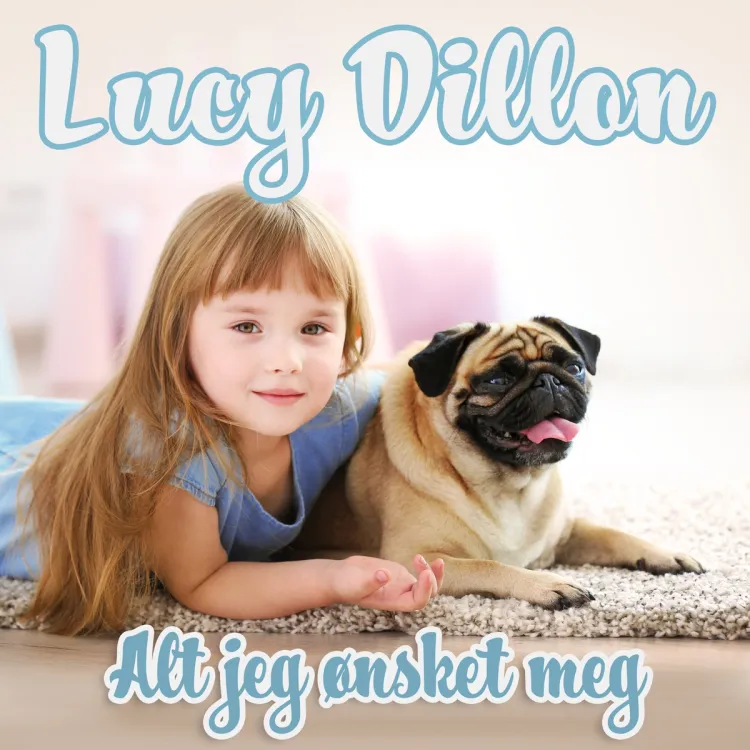 Omslag Alt jeg ønsket meg av Lucy Dillon (Lydbok)