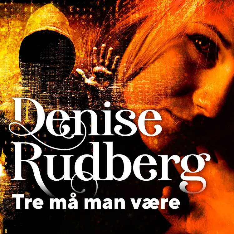 Omslag Tre må man være av Denise Rudberg (Lydbok)