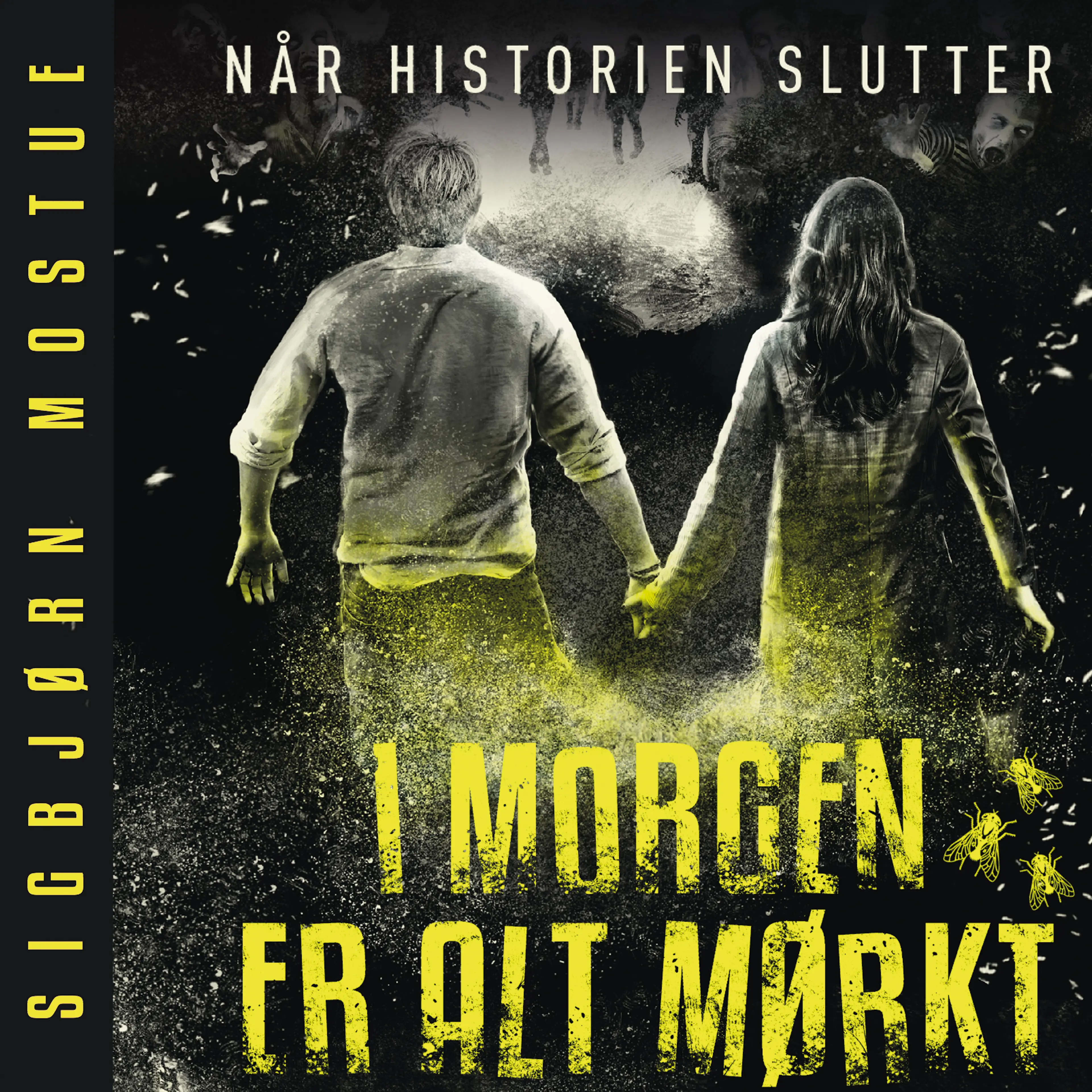 Omslag I morgen er alt mørkt: Når historien slutter av Sigbjørn Mostue (Lydbok)