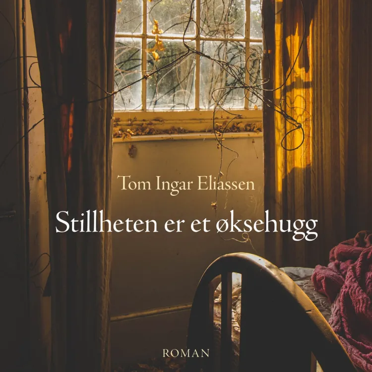 Omslag Stillheten er et øksehugg av Tom Ingar Eliassen (Lydbok)
