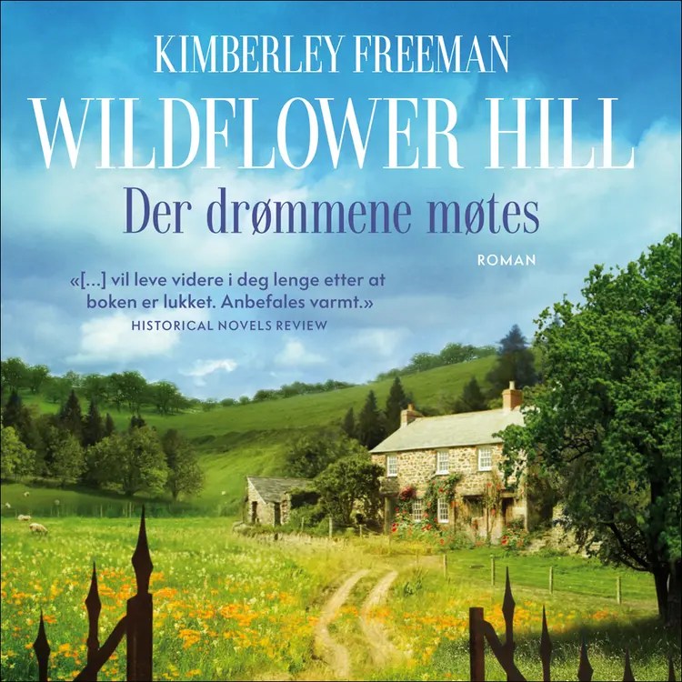 Omslag Wildflower Hill - Der drømmene møtes av Kimberley Freeman (Lydbok)