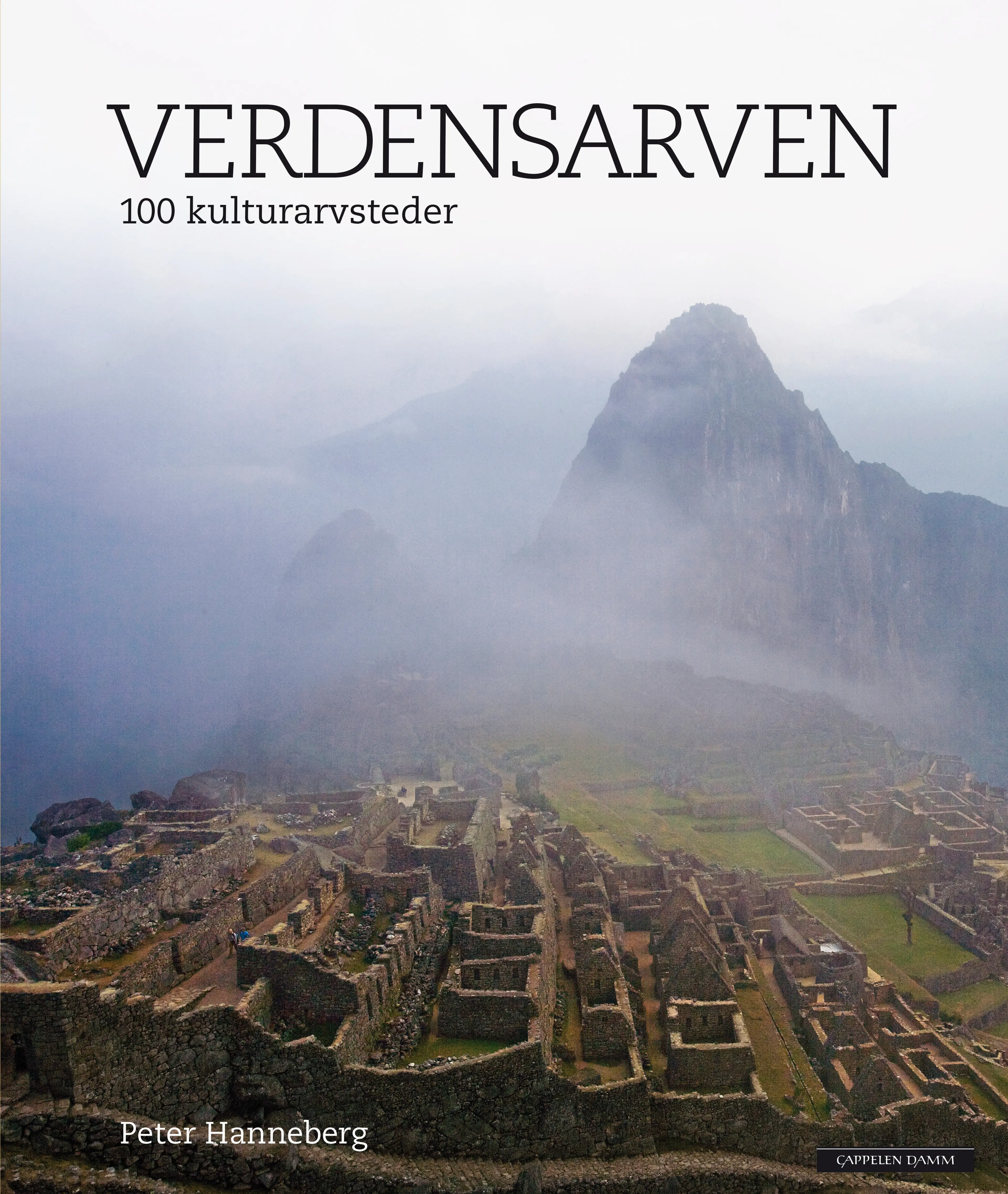 Omslag Verdensarven. 100 kulturarvsteder av Peter Hanneberg (Innbundet)