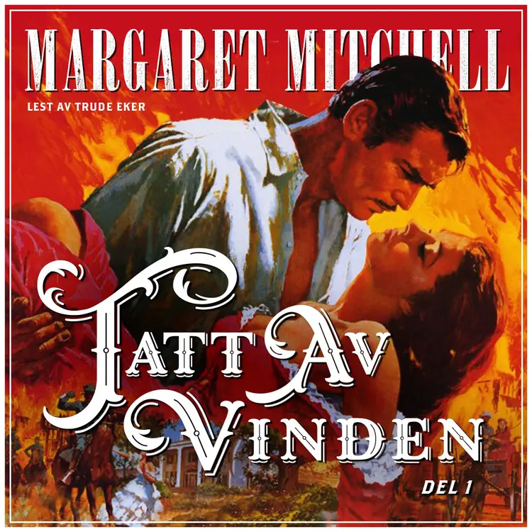 Omslag Tatt av vinden - Del 1 av Margaret Mitchell (Nedlastbar lydbok)