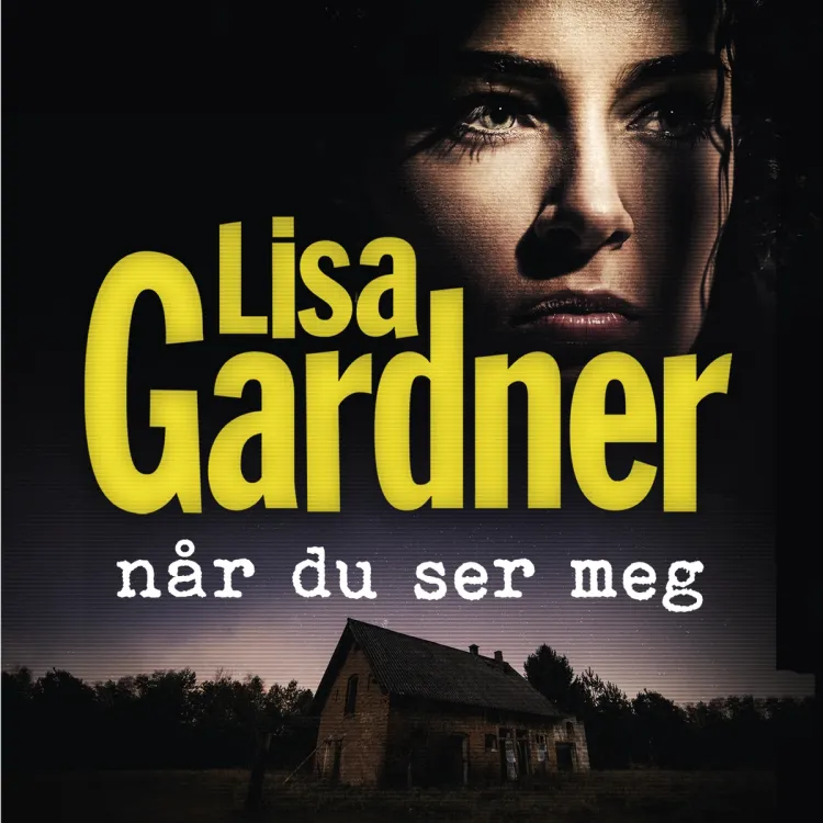 Omslag Når du ser meg av Lisa Gardner (Lydbok)