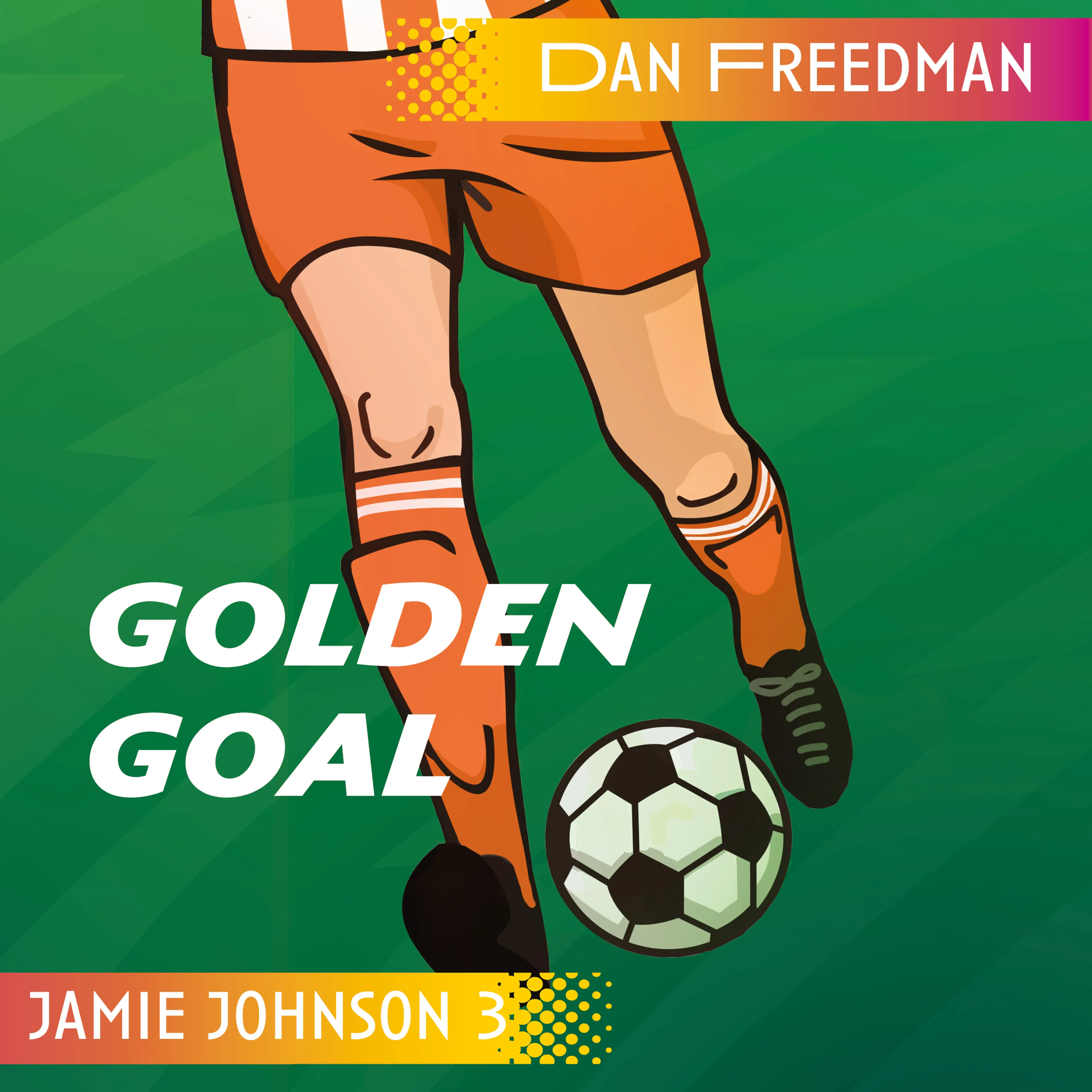Omslag Jamie Johnson 3 - Golden Goal av Dan Freedman (Lydbok)