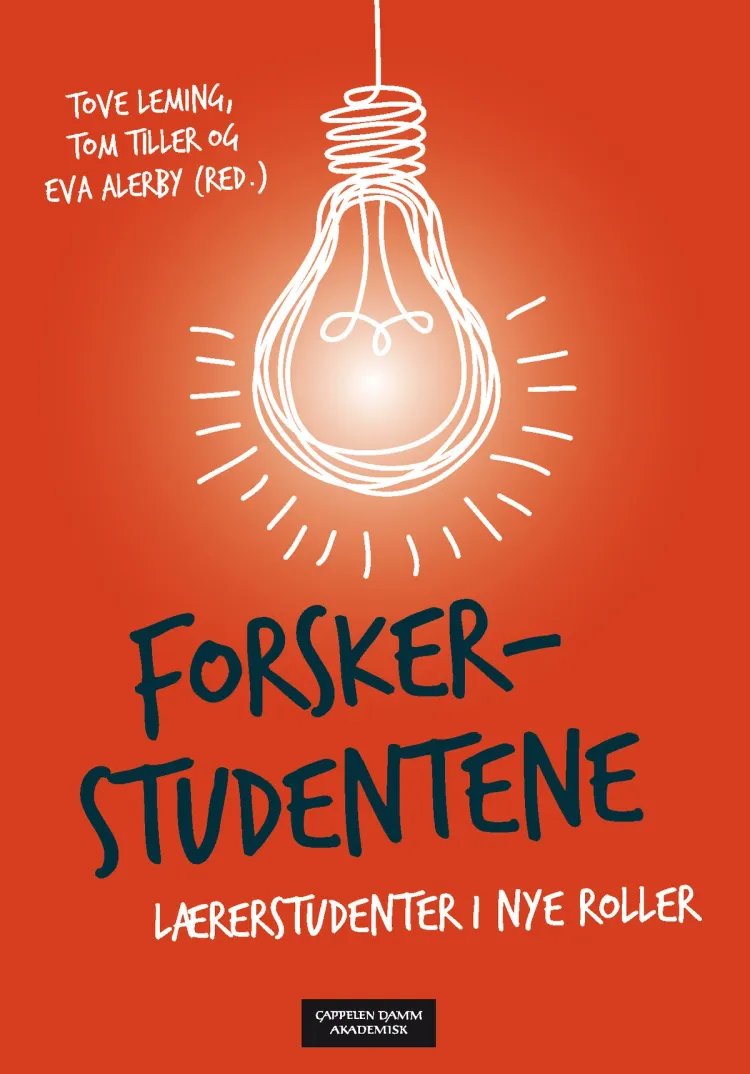 Omslag Forskerstudentene av Tove Leming, Tom Tiller og Eva  Alerby (red.) (Heftet)