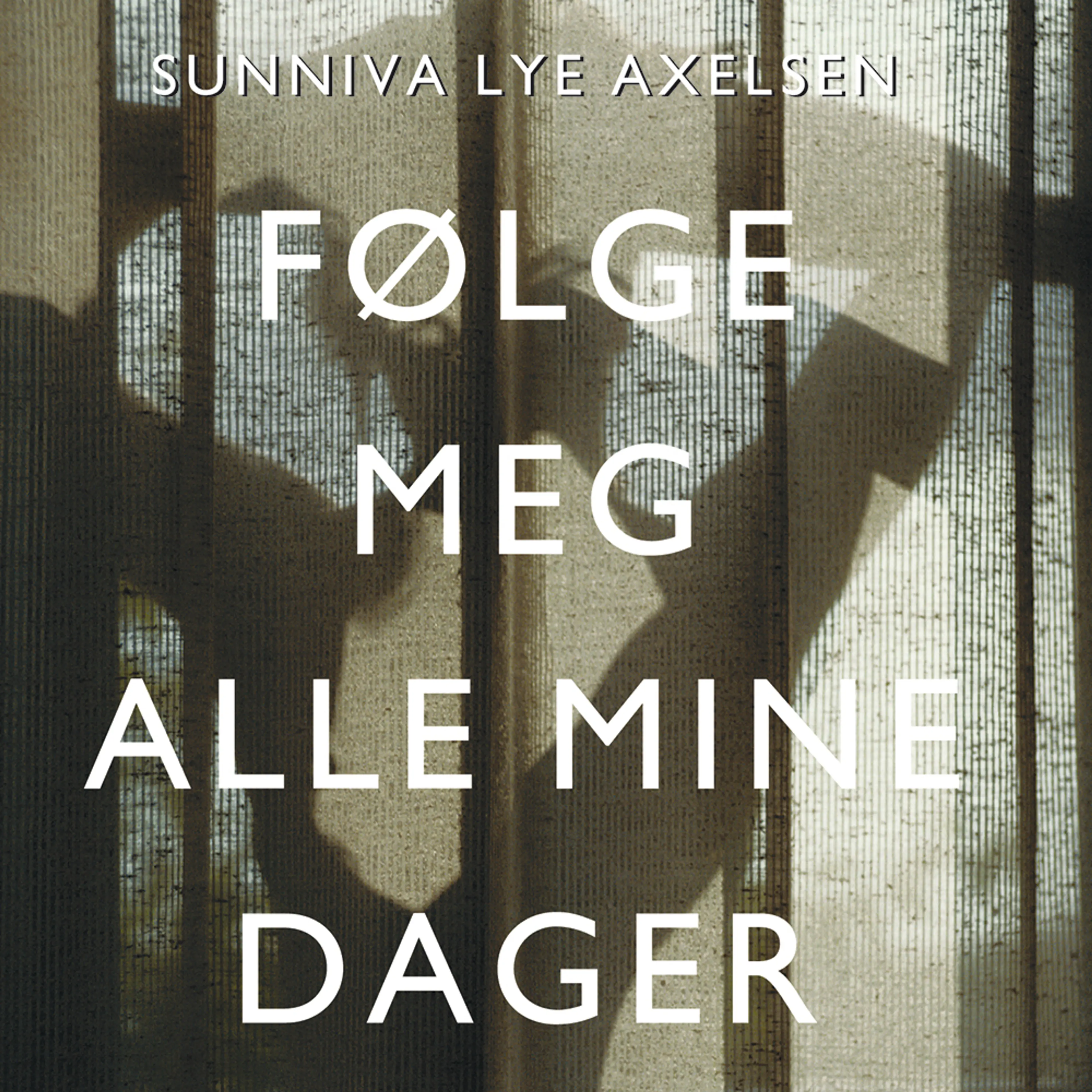 Omslag Følge meg alle mine dager av Sunniva Lye Axelsen (Lydbok)