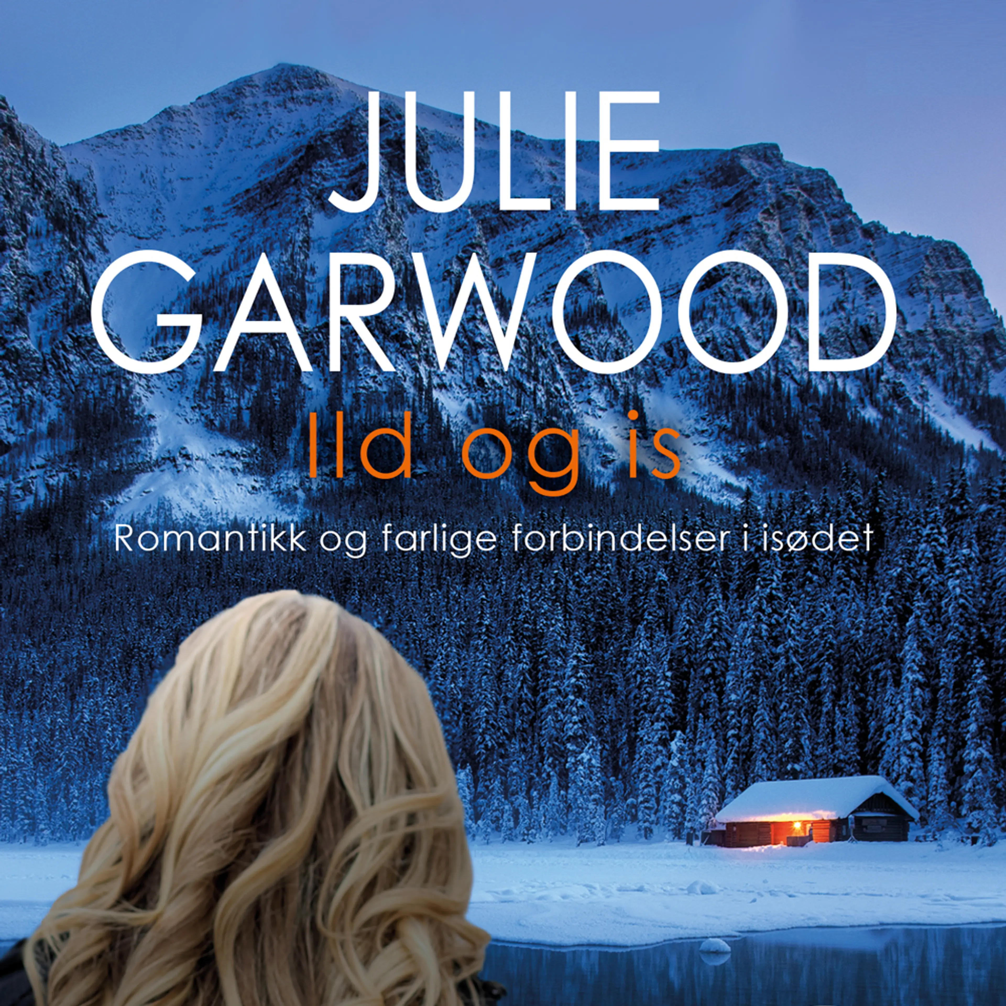 Omslag Ild og is av Julie Garwood (Lydbok)