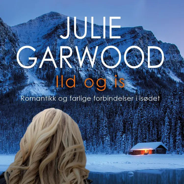 Omslag Ild og is av Julie Garwood (Lydbok)