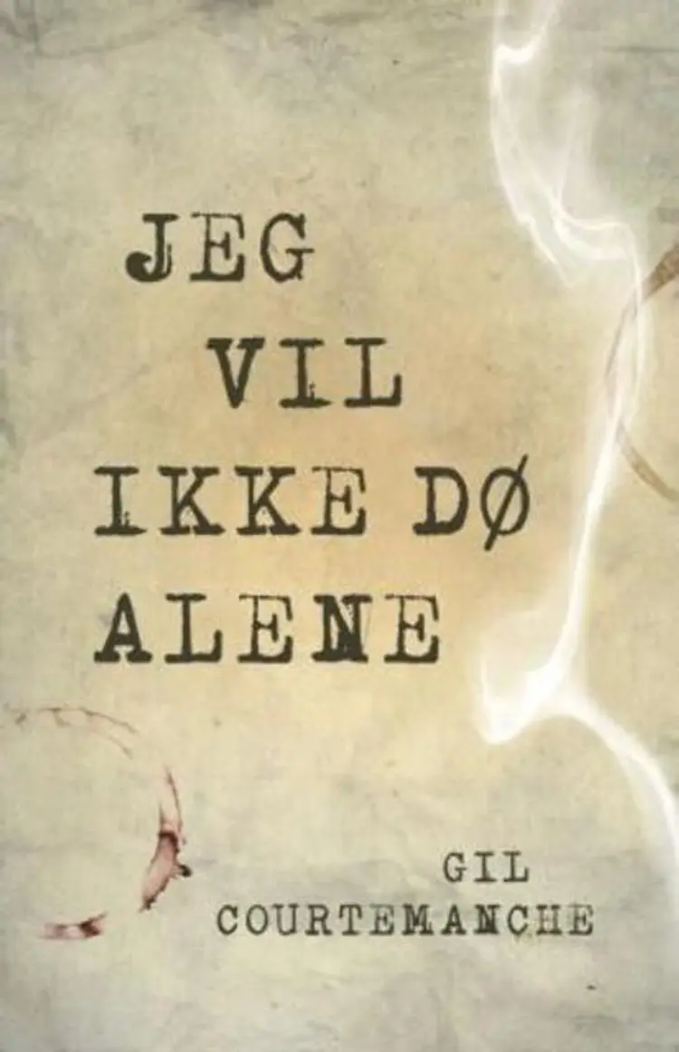 Omslag Jeg vil ikke dø alene av Gil Courtemanche (Innbundet)