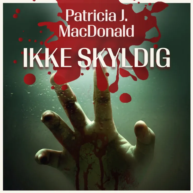 Omslag Ikke skyldig av Patricia J. MacDonald (Lydbok)