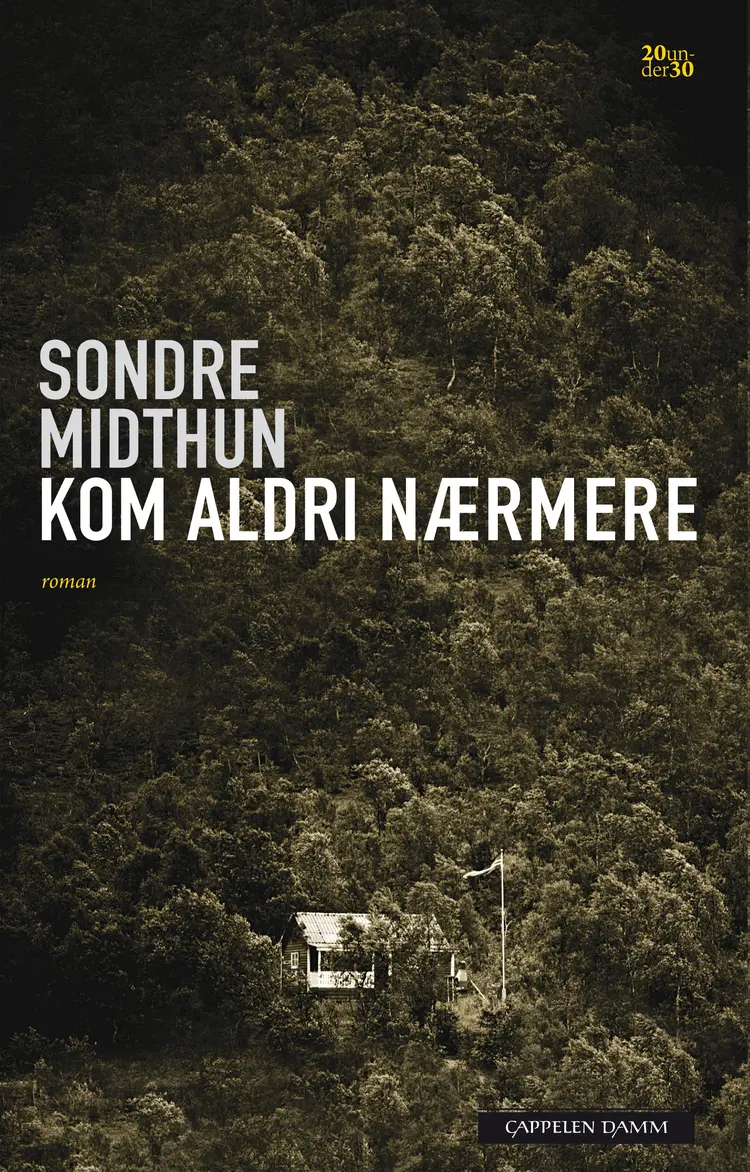 Omslag Kom aldri nærmere av Sondre Midthun (Innbundet)