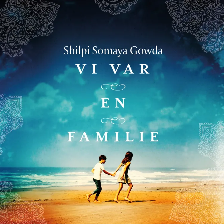 Omslag Vi var en familie av Shilpi Somaya Gowda (Lydbok)