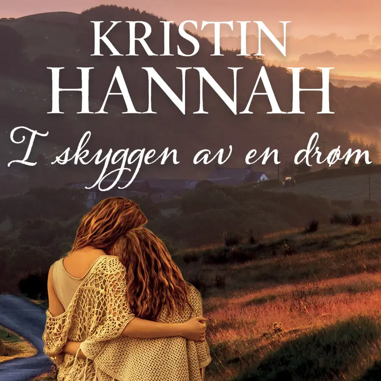 Omslag I skyggen av en drøm av Kristin Hannah (Lydbok)