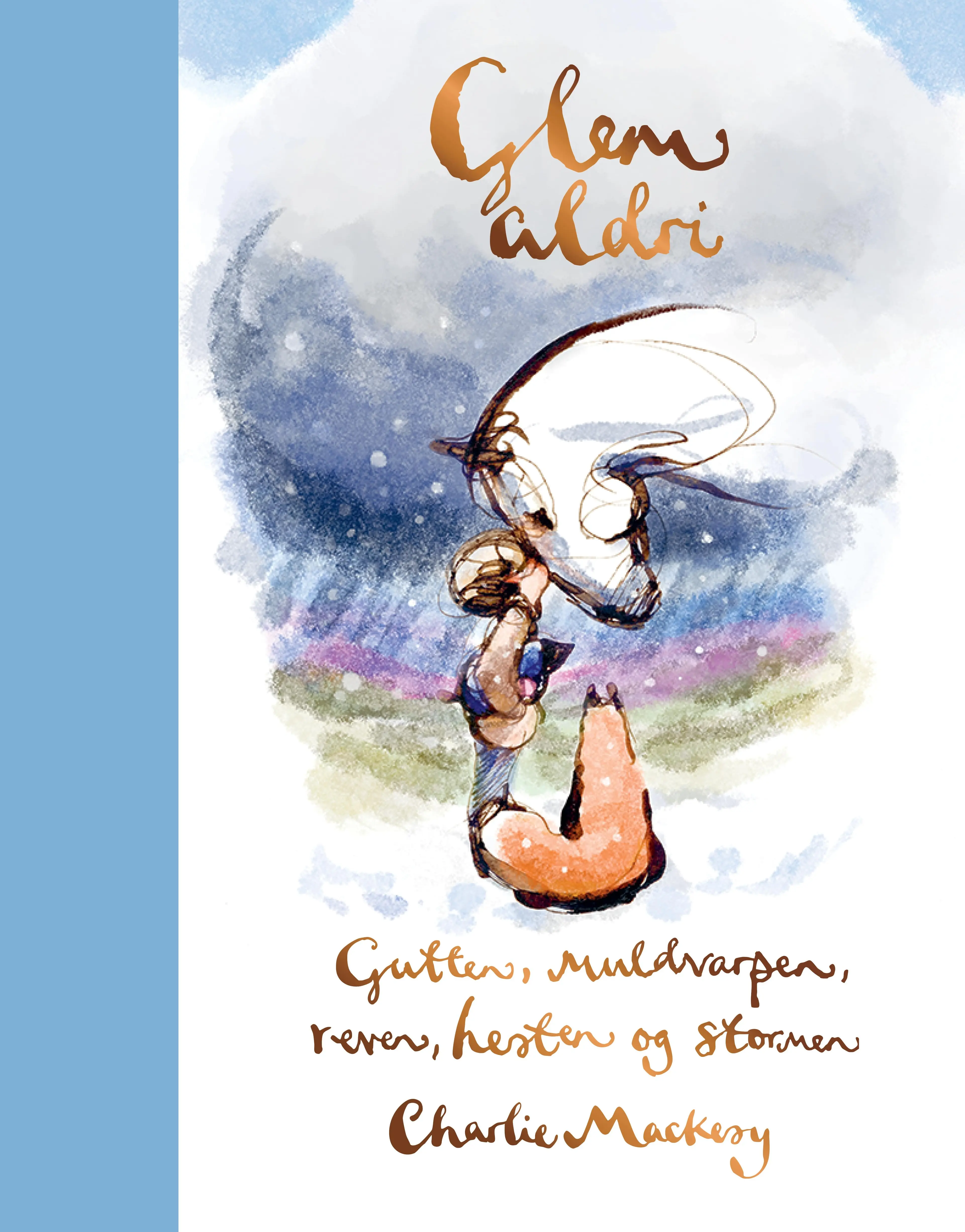 Omslag Glem aldri av Charlie Mackesy (Innbundet)