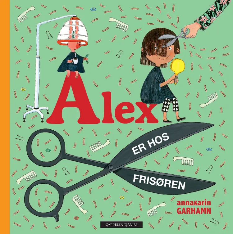 Omslag Alex er hos frisøren av Anna-Karin Garhamn (Innbundet)