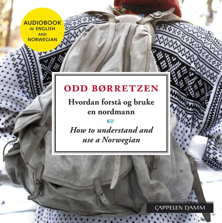 Omslag Hvordan forstå og bruke en nordmann/How to understand and use a Norwegian av Odd Børretzen (Nedlastbar lydbok)
