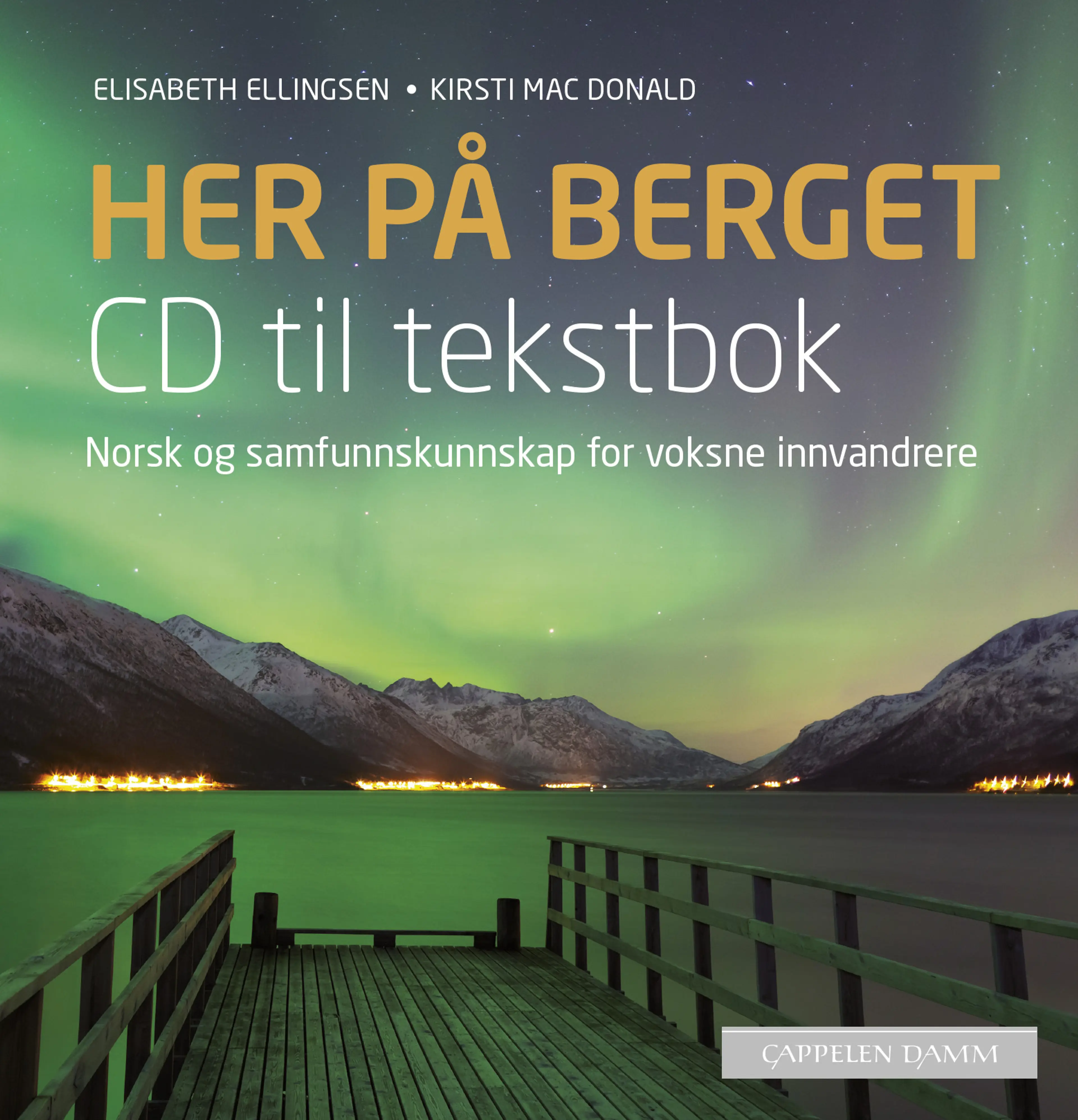 Omslag Her på berget CD til tekstbok  (2016) av Elisabeth Ellingsen og Kirsti Mac Donald (Eske)