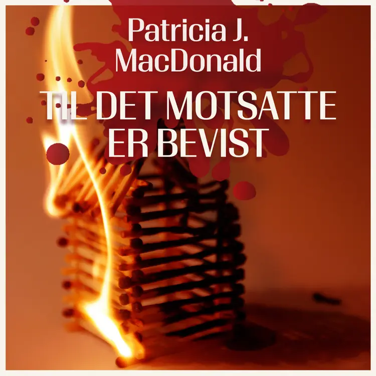 Omslag Til det motsatte er bevist av Patricia J. MacDonald (Lydbok)
