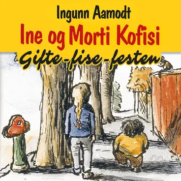 Omslag Ine og Morti Kofisi - Gifte-fise-festen av Ingunn Aamodt (Lydbok)
