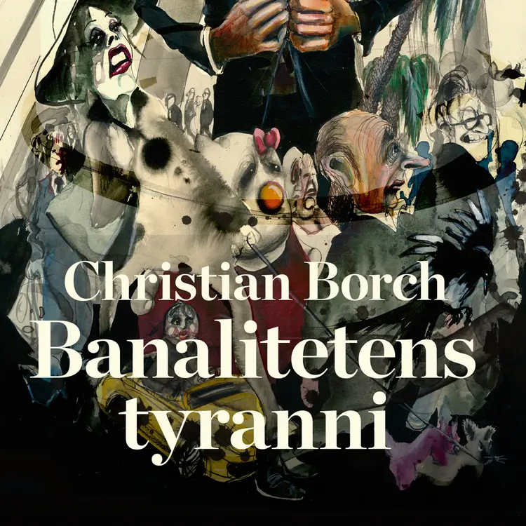 Omslag Banalitetens tyranni av Borch, Christian (Lydbok)