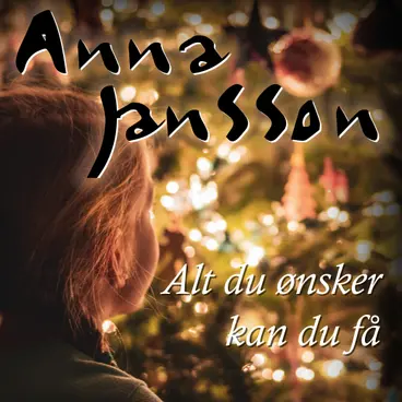 Omslag Alt du ønsker kan du få av Anna Jansson (Lydbok)