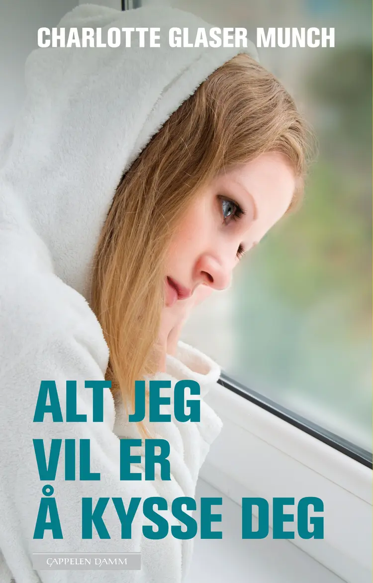 Omslag Alt jeg vil er å kysse deg av Charlotte Glaser Munch (Innbundet)