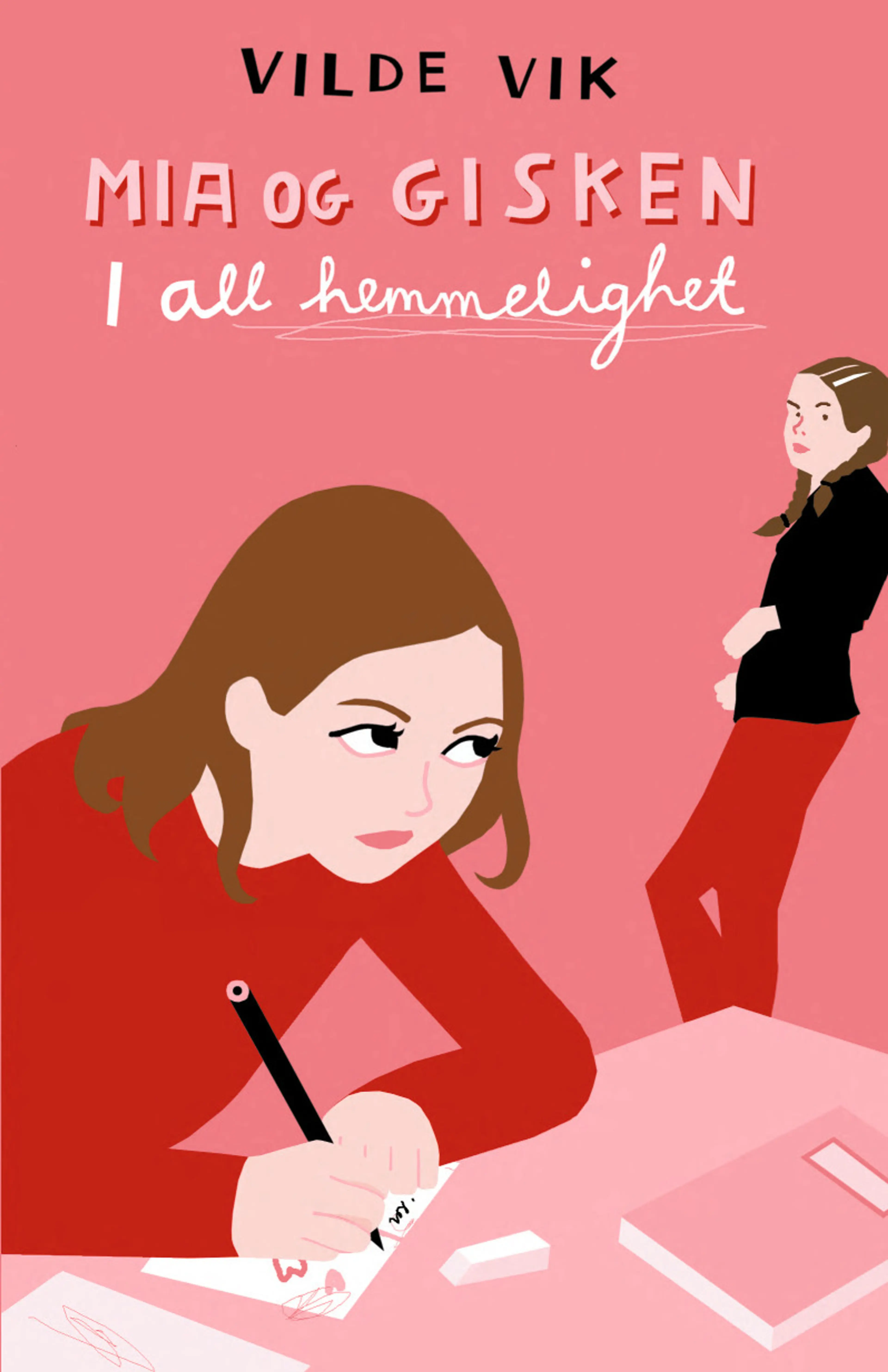 Omslag Mia og Gisken - I all hemmelighet av Vilde Vik (pseudonym) (Innbundet)