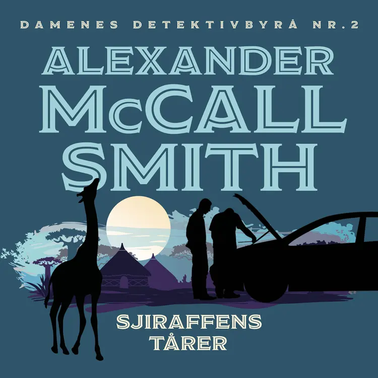 Omslag Sjiraffens tårer av Alexander McCall Smith (Lydbok)