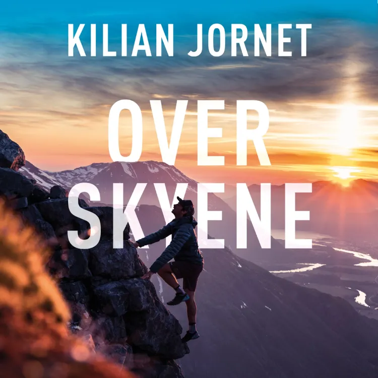 Omslag Over skyene - Fjellenes vesen, en utøvers landskap, og hvordan jeg fant min egen vei til toppen av verden av Kilian Jornet (Lydbok)