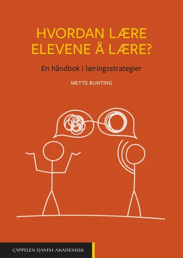 Omslag Hvordan lære elevene å lære? av Mette Bunting (Heftet)