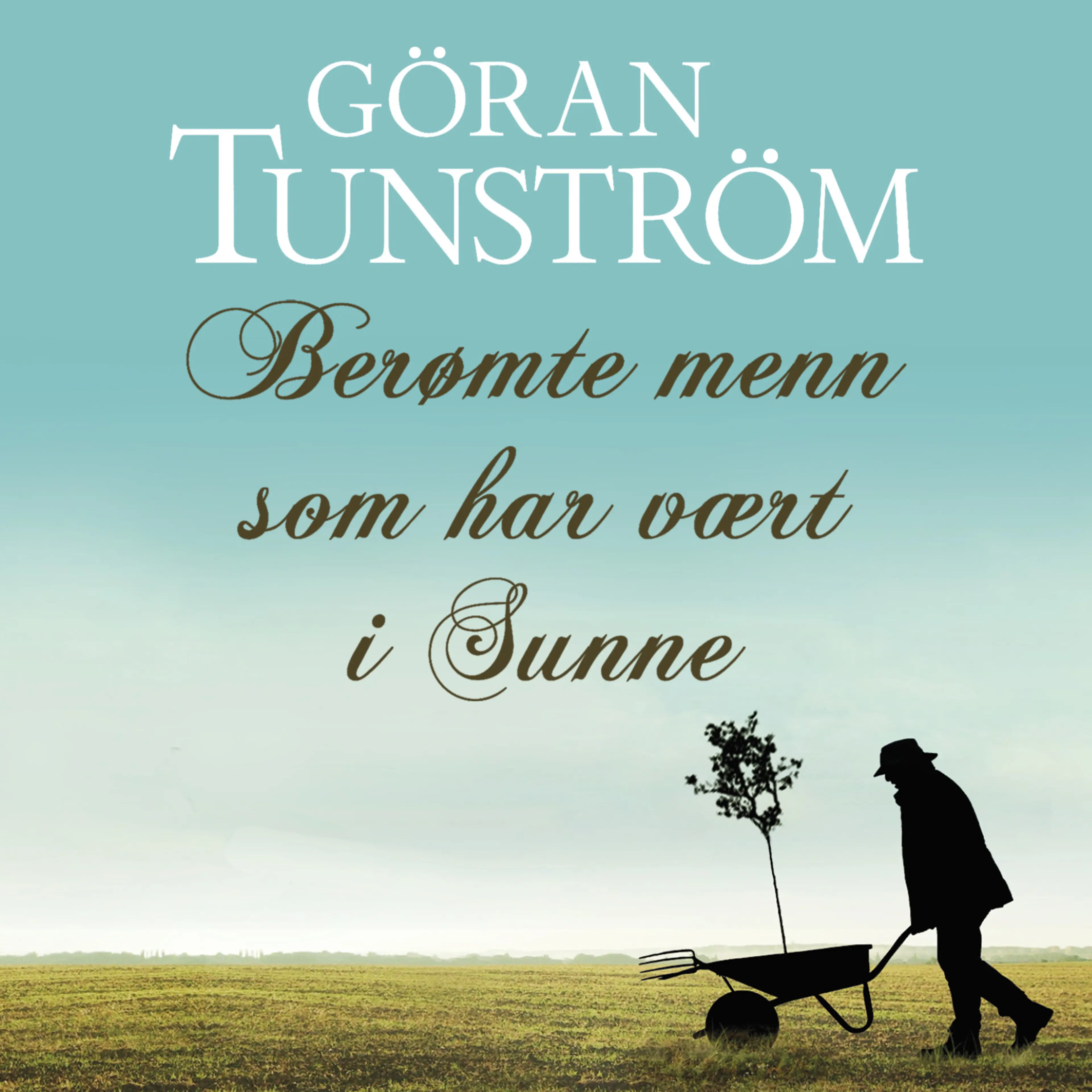 Omslag Berømte menn som har vært i Sunne av Göran Tunström (Lydbok)