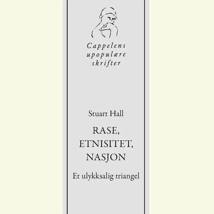 Omslag Stuart Halls Rase, etnisitet, nasjon av Cappelens upopulære podkast (Lydbok)