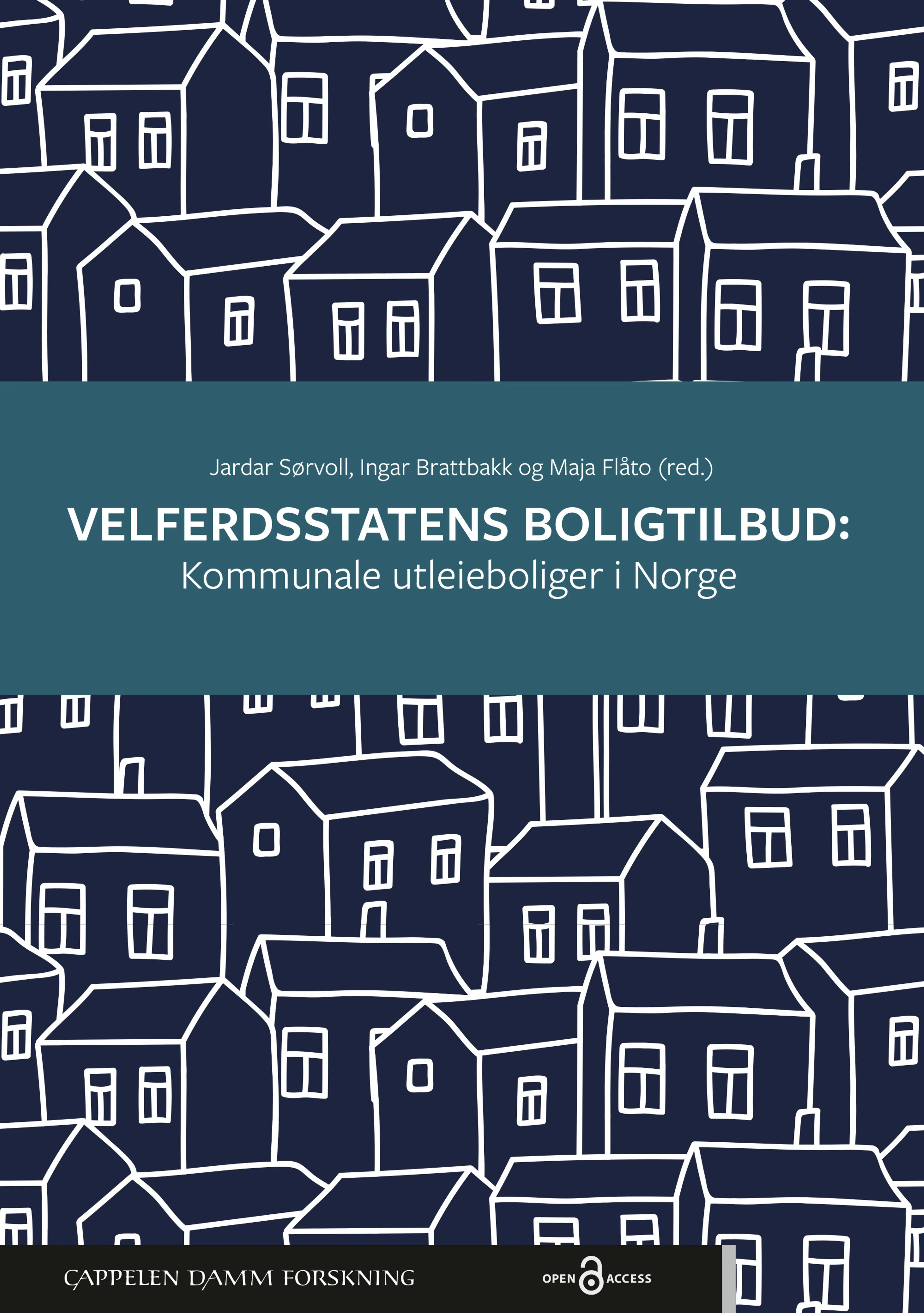Omslag Velferdsstatens boligtilbud: Kommunale utleieboliger i Norge av Jardar Sørvoll, Ingar Brattbakk og Maja Flåto (red.) (Heftet)
