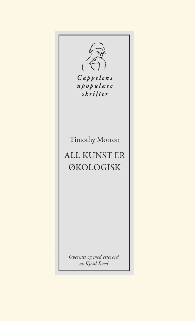 Omslag All kunst er økologisk av Timothy Morton (Heftet)