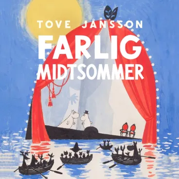 Omslag Farlig midtsommer av Tove Jansson (Lydbok)