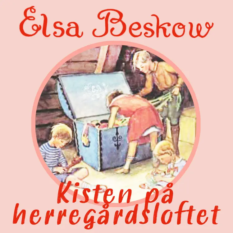 Omslag Kisten på herregårdsloftet av Elsa Beskow (Lydbok)