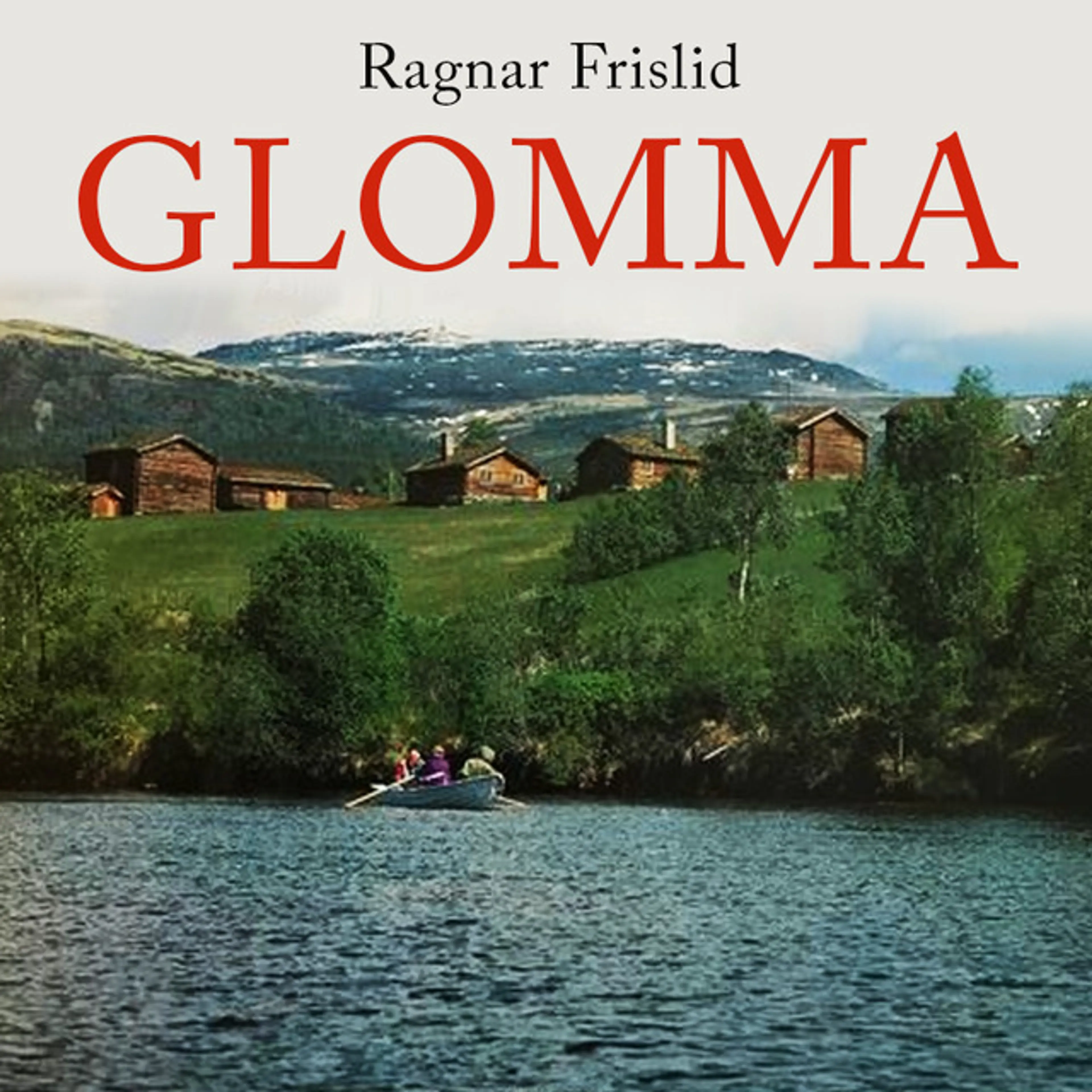 Omslag Glomma - natur og mennesker i elvelandet av Ragnar Frislid (Lydbok)